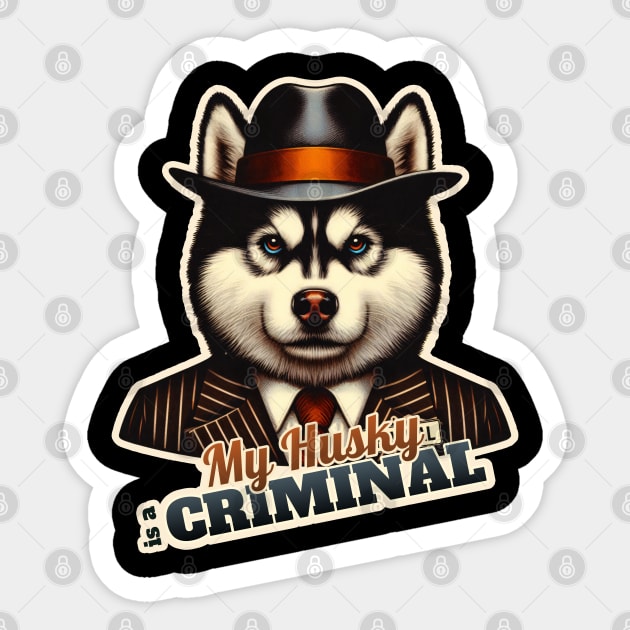 Husky Criminal Sticker by k9-tee